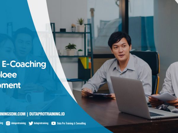 Pusat Training E-Coaching For Emploee Development SDM Informasi Pelatihan di Jakarta, Bandung, Jogja, Surabaya, Bali, Lombok, Kalimantan Duta Pro Training Consulting